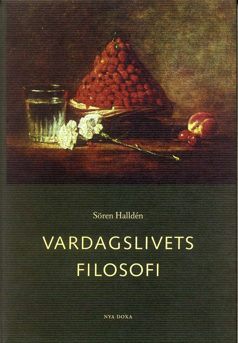 Sören Halldén : Vardagslivets filosofi