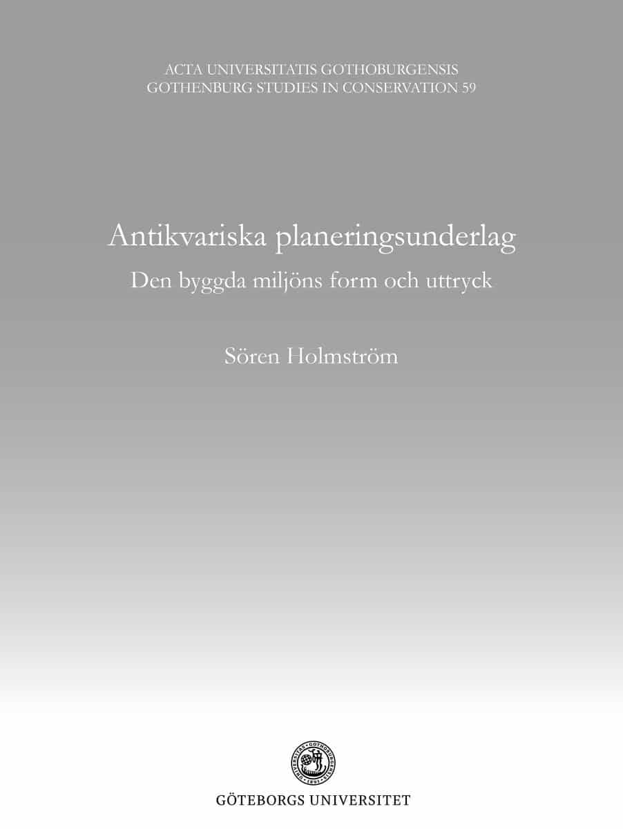 Sören Holmström : Antikvariska planeringsunderlag : den byggda miljöns form och uttryck