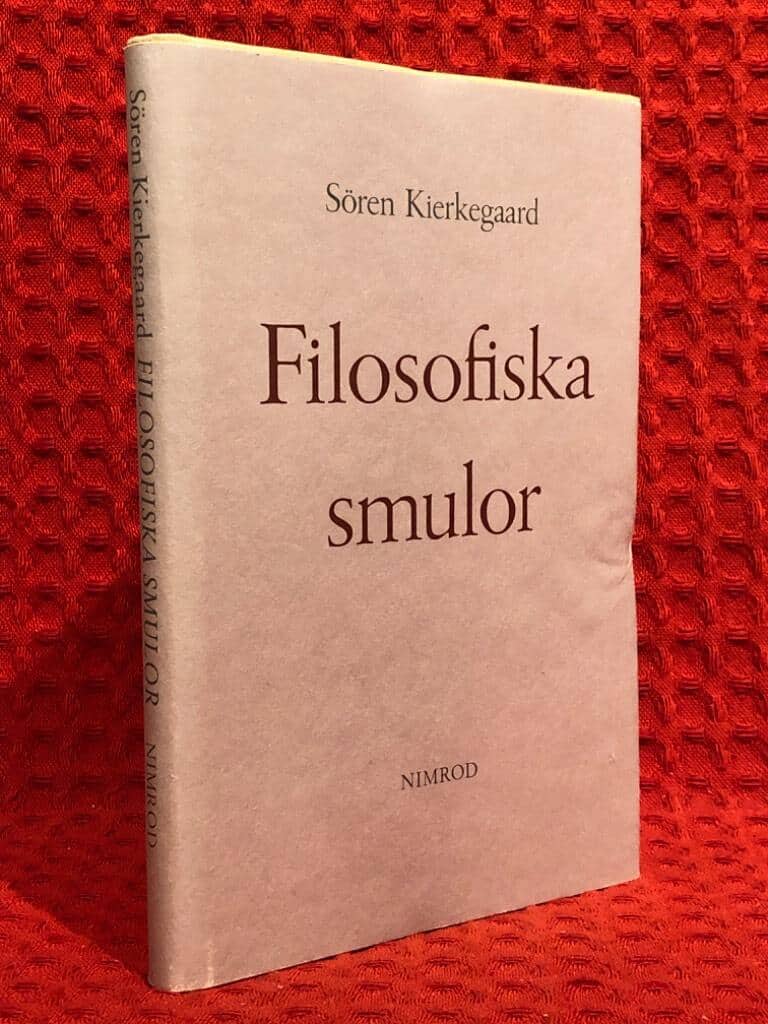 Sören Kierkegaard : Filosofiska smulor