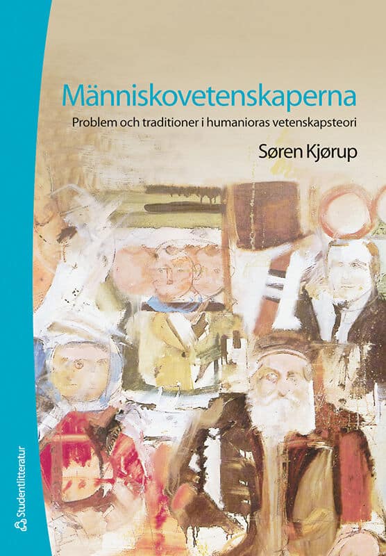 Søren Kjørup : Människovetenskaperna : problem och traditioner i humanioras vetenskapsteori