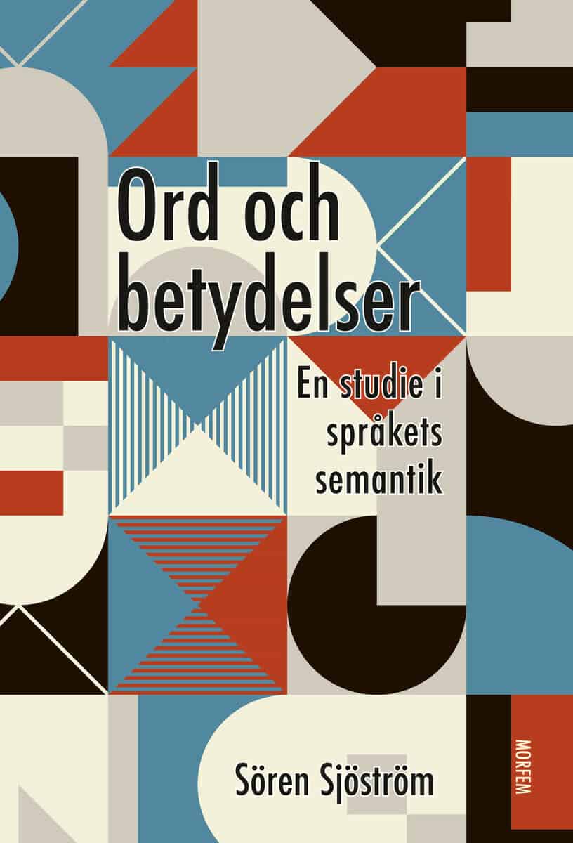 Sören Sjöström : Ord och betydelser : en studie i språkets semantik