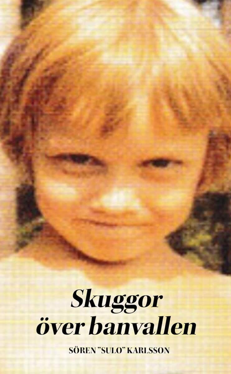 Sören 'Sulo' Karlsson : Skuggor över banvallen