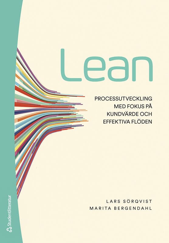 Sörqvist, Lars ; Bergendahl, Marita : Lean - Processutveckling med fokus på kundvärde och effektiva flöden