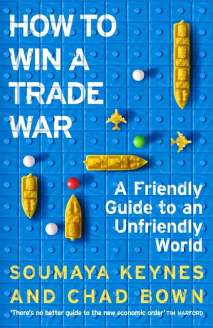 Soumaya Keynes : How to Win a Trade War