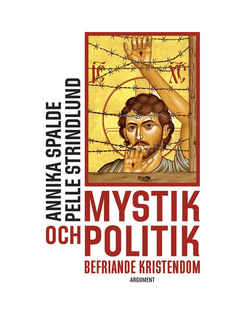 Spalde, Annika ; Strindlund, Pelle : Mystik och politik : befriande kristendom