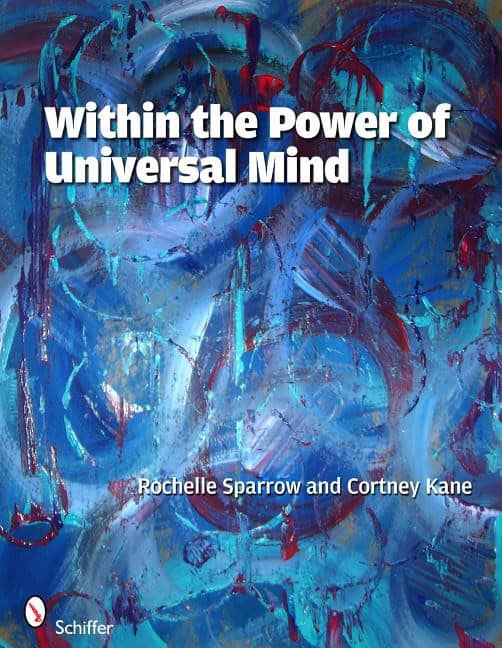 Sparrow Rochelle & Kane Cortney : Within The Power Of The Universal Mind (O)