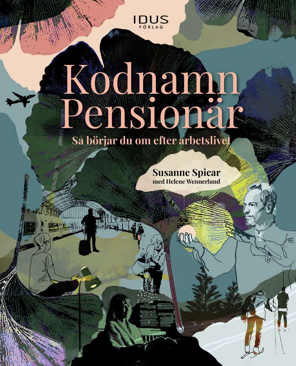 Spicar, Susanne ; Wennerlund, Helene : Kodnamn Pensionär : så börjar du om efter arbetslivet