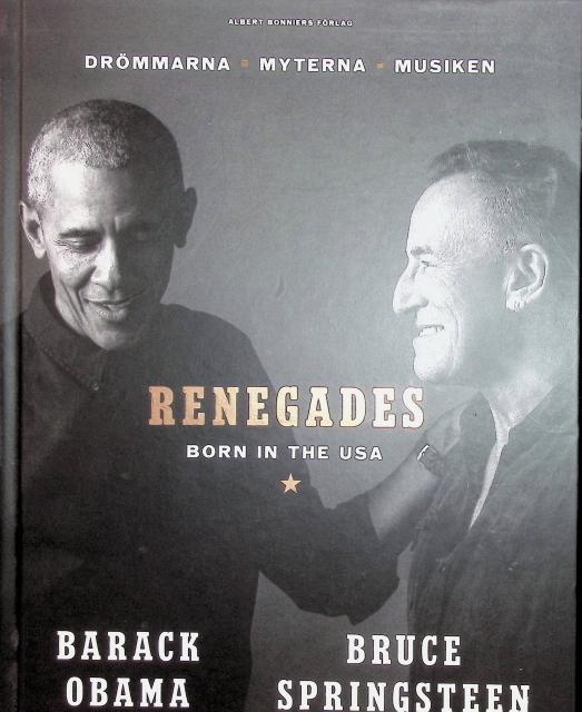 Springsteen Bruce Obama Barack : Renegades, Born in the USA., Drömmarna, myterna , musiken
