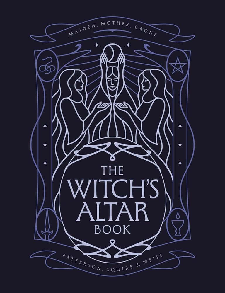 Squire, Lindsay ; Weiss, Nicole ; Patterson, Rachel : The Witch's Altar Book