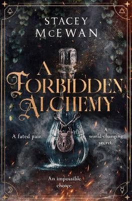 Stacey McEwan : A Forbidden Alchemy
