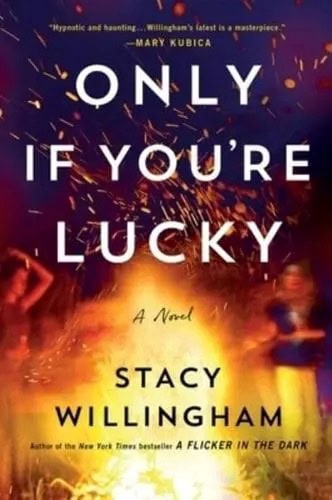 Stacy Willingham : Only if you're lucky