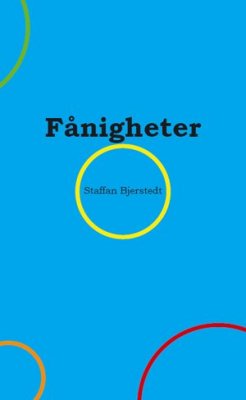 Staffan Bjerstedt : Fånigheter