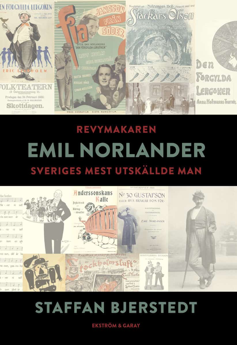 Staffan Bjerstedt : Revymakaren Emil Norlander : Sveriges mest utskällde man