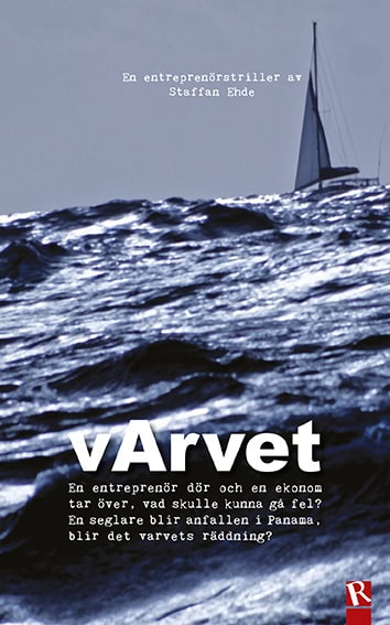 Staffan Ehde : vArvet : en entreprenörstriller