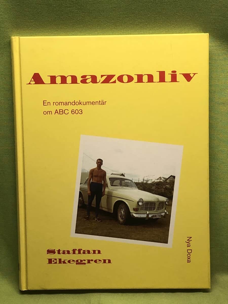 Staffan Ekegren : Amazonliv en romandokumentär om ABC 603