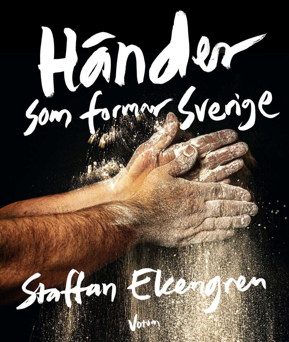Staffan Ekengren : Händer som formar Sverige
