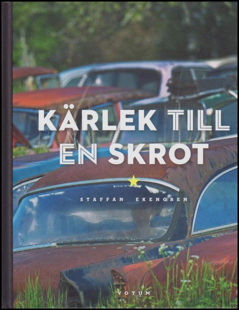 Staffan Ekengren : Kärlek till en skrot