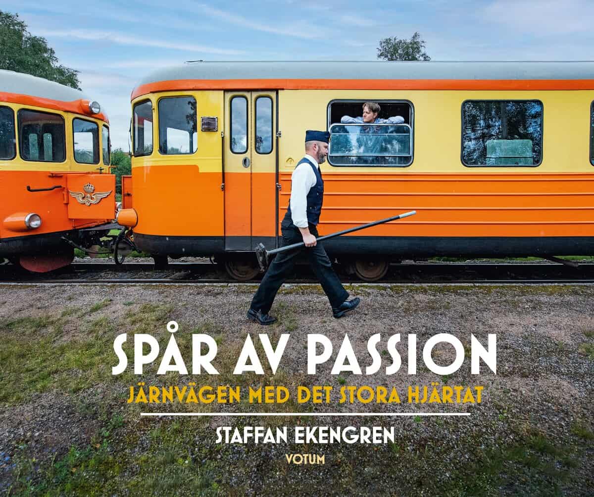 Staffan Ekengren : Spår av passion : järnvägen med det stora hjärtat