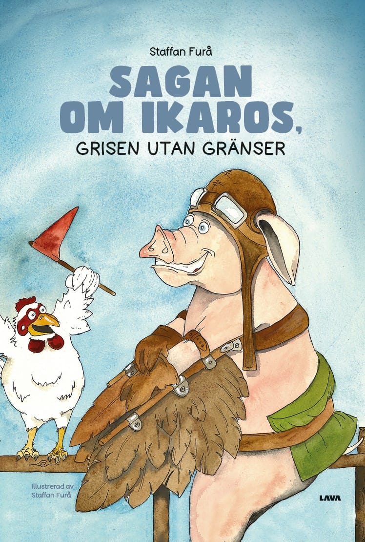 Staffan Furå : Sagan om Ikaros : grisen utan gränser