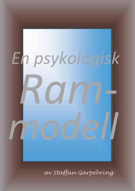 Staffan Garpebring : En psykologisk rammodell