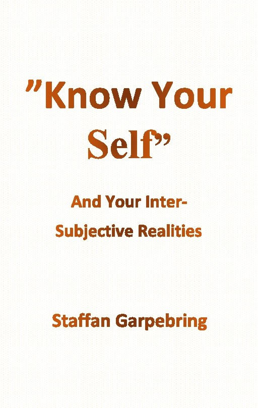 Staffan Garpebring : Know your self : and your inter-subject realities