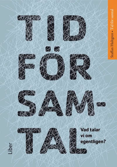 Staffan Hultgren : Tid för samtal : vad talar vi om egentligen?