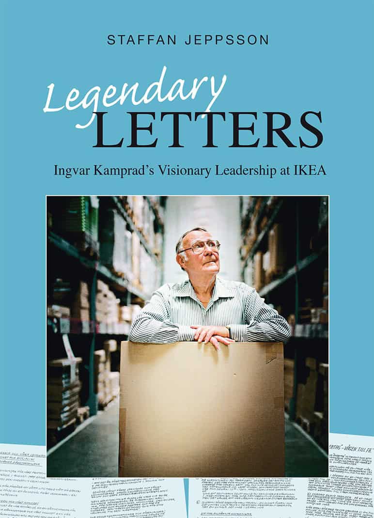 Staffan Jeppsson : Legendary letters : Ingvar Kamprads visionary leadership at IKEA