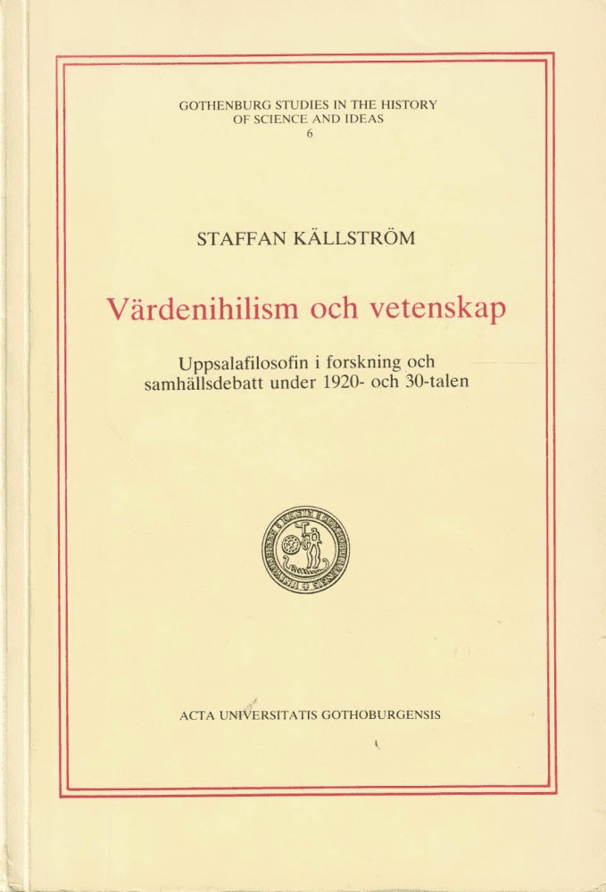 Staffan Källström : Värdenihilism och vetenskap