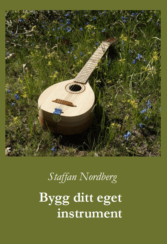 Staffan Nordberg : Bygg ditt eget instrument