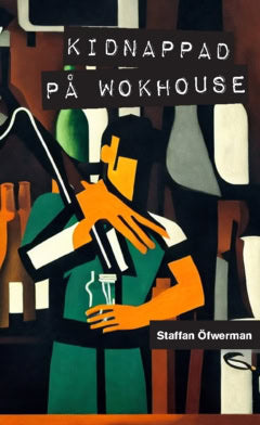 Staffan Öfwerman : Kidnappad på Wokhouse