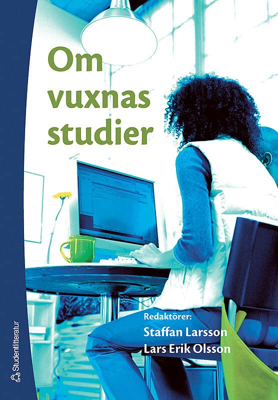 Larsson, Staffan ; Olsson, Lars Erik : Om vuxnas studier