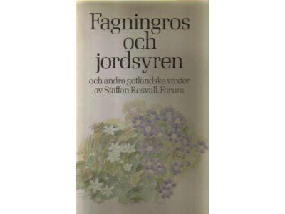Staffan Rosvall : Fagningros och jordsyren. Och andra gotländska växter