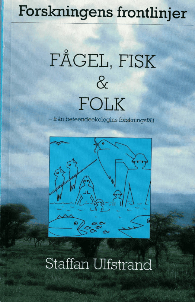 Staffan Ulfstrand : Fågel, fisk & folk