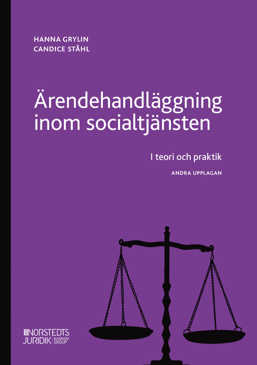 Ståhl, Candice ; Grylin, Hanna : Ärendehandläggning inom socialtjänsten : i teori och praktik.
