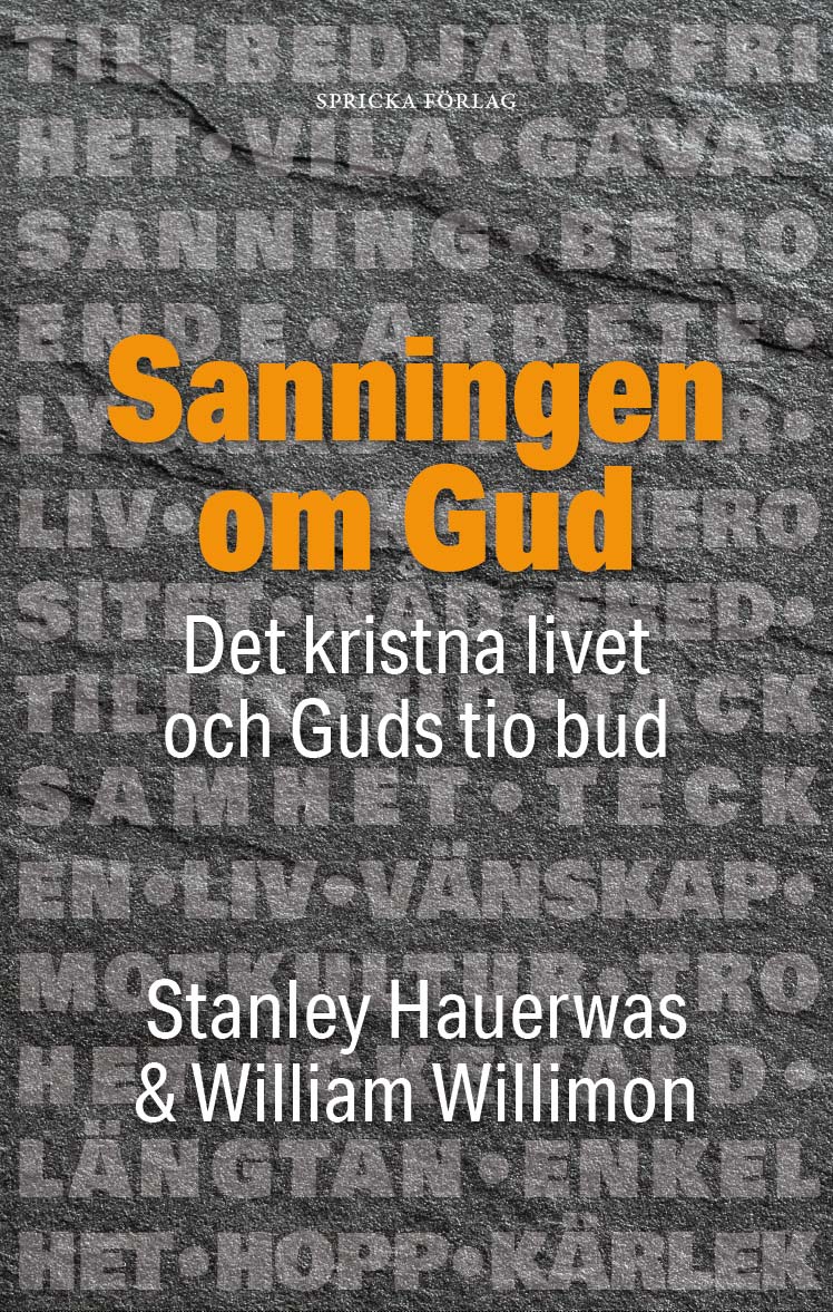 Hauerwas, Stanley ; Willimon, William : Sanningen om Gud : det kristna livet och Guds tio bud