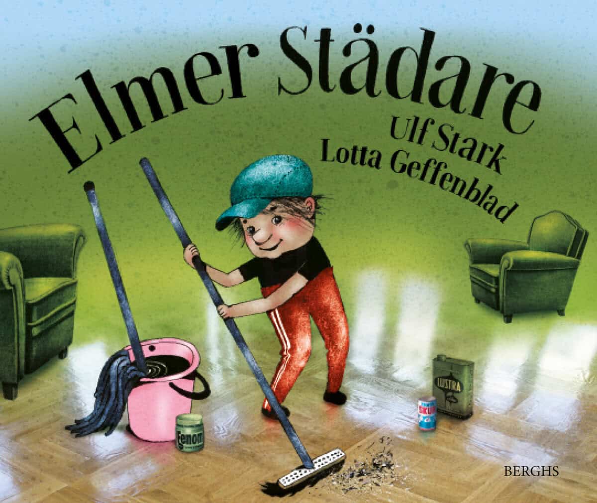 Stark, Ulf ; Geffenblad, Lotta : Elmer städare