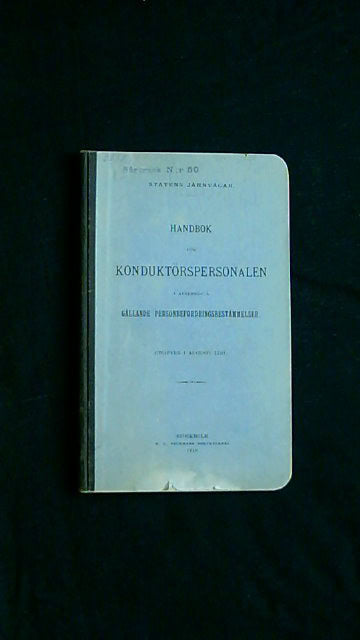 STATENS JÄRNVÄGAR : Handbok för konduktörspersonalen i afseende å gällande personbefordringsbestämmelser utgifven i augusti 1910