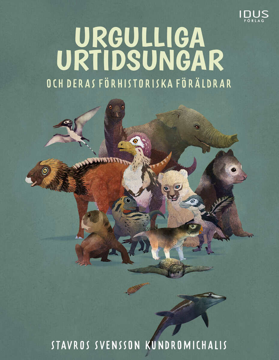 Stavros Svensson Kundromichalis : Urgulliga urtidsungar och deras förhistoriska föräldrar