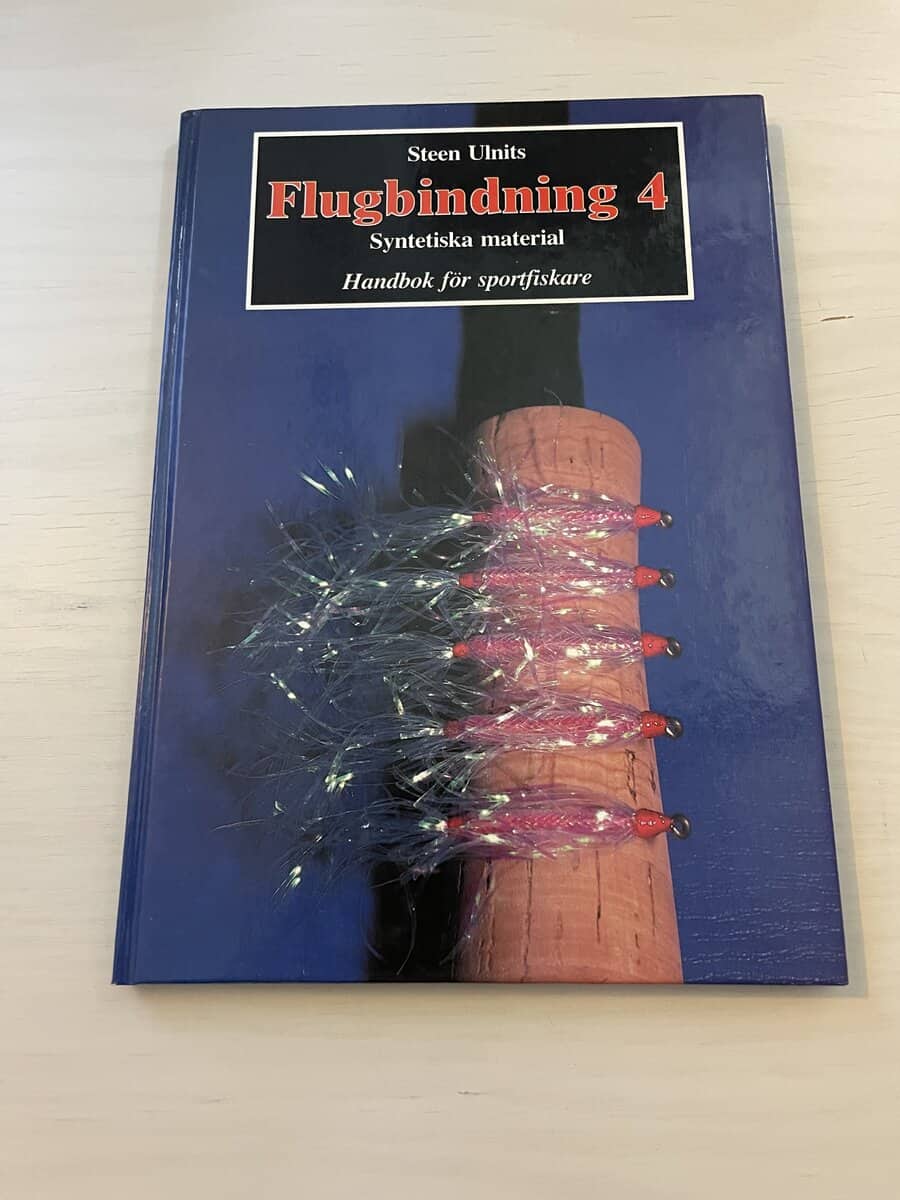 Steen Ulnits : Flugbindning 4 - Syntetiska material - Handbok för sportfiskare