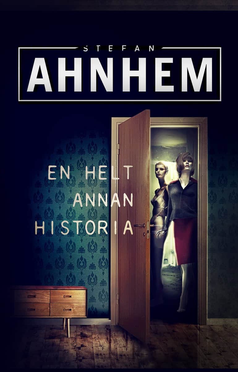 Stefan Ahnhem : En helt annan historia