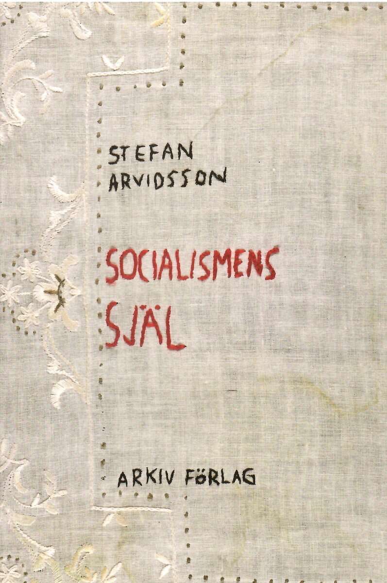 Stefan Arvidsson : Socialismens själ