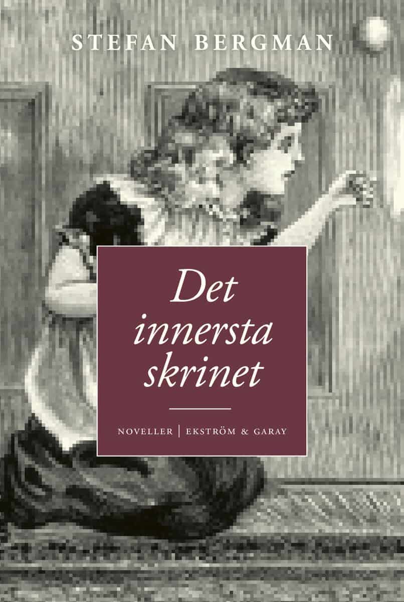Stefan Bergman : Det innersta skrinet