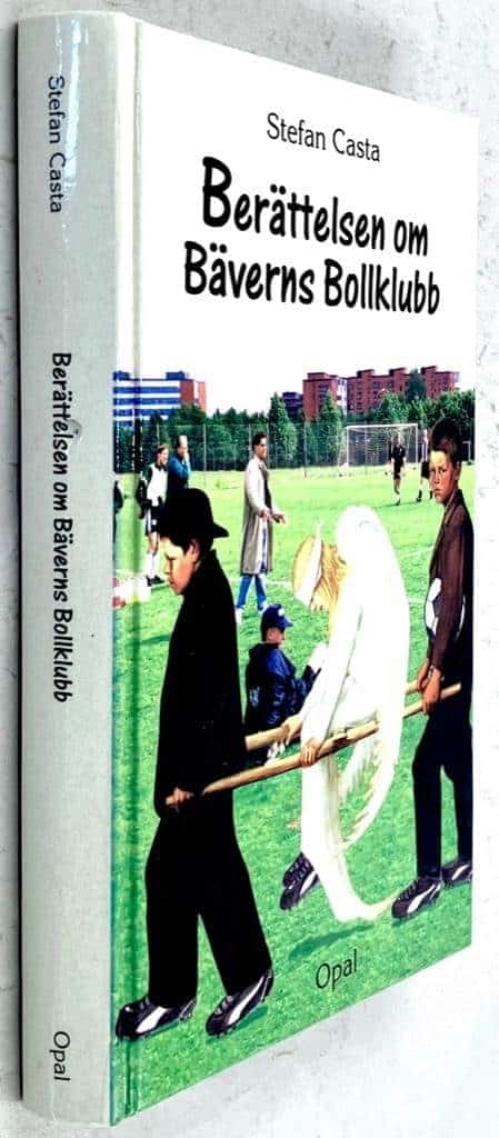 Stefan Casta : Berättelsen om Bäverns bollklubb