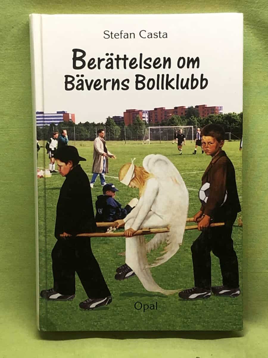 Stefan Casta : Berättelsen om Bäverns bollklubb