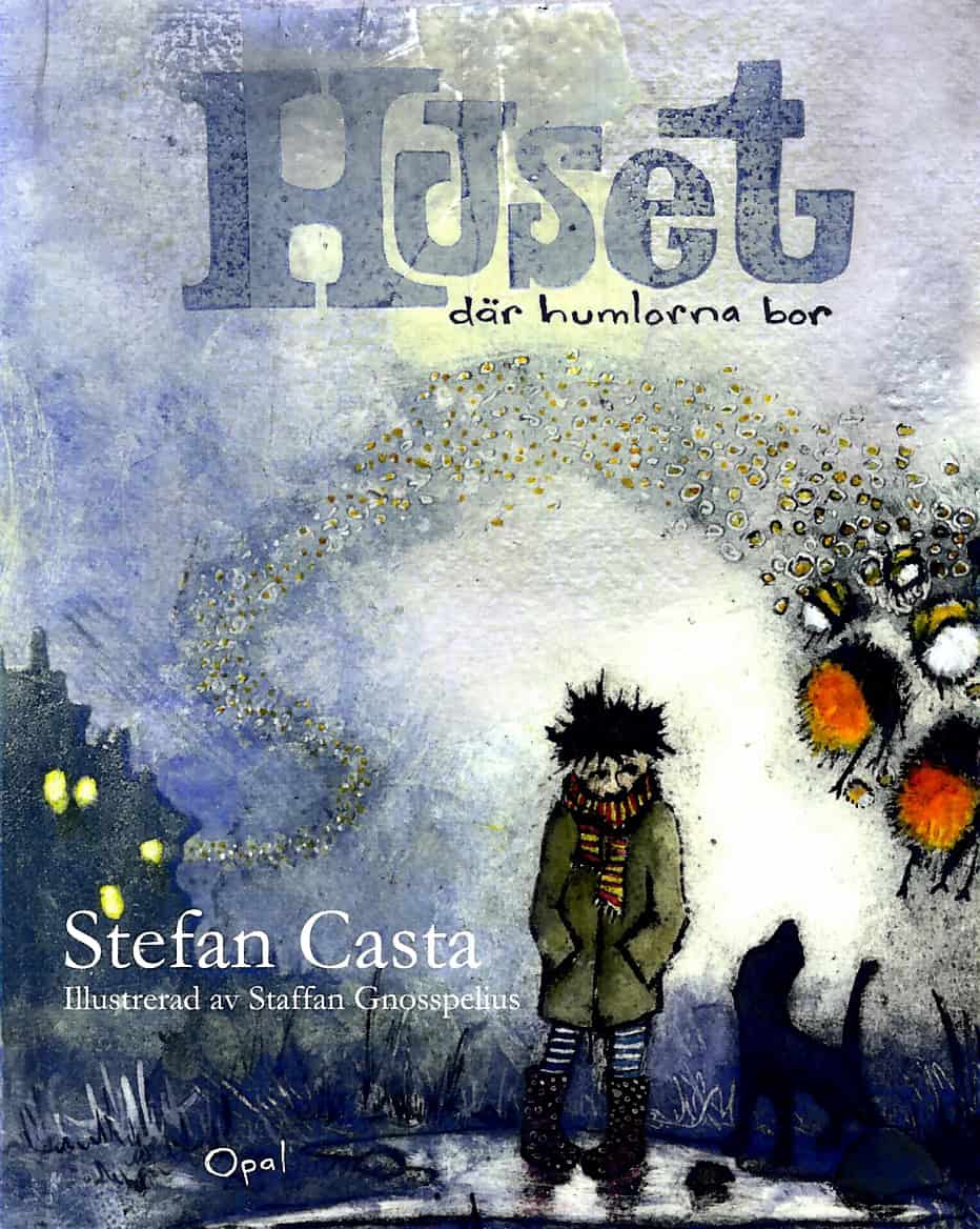 Stefan Casta : Huset där humlorna bor