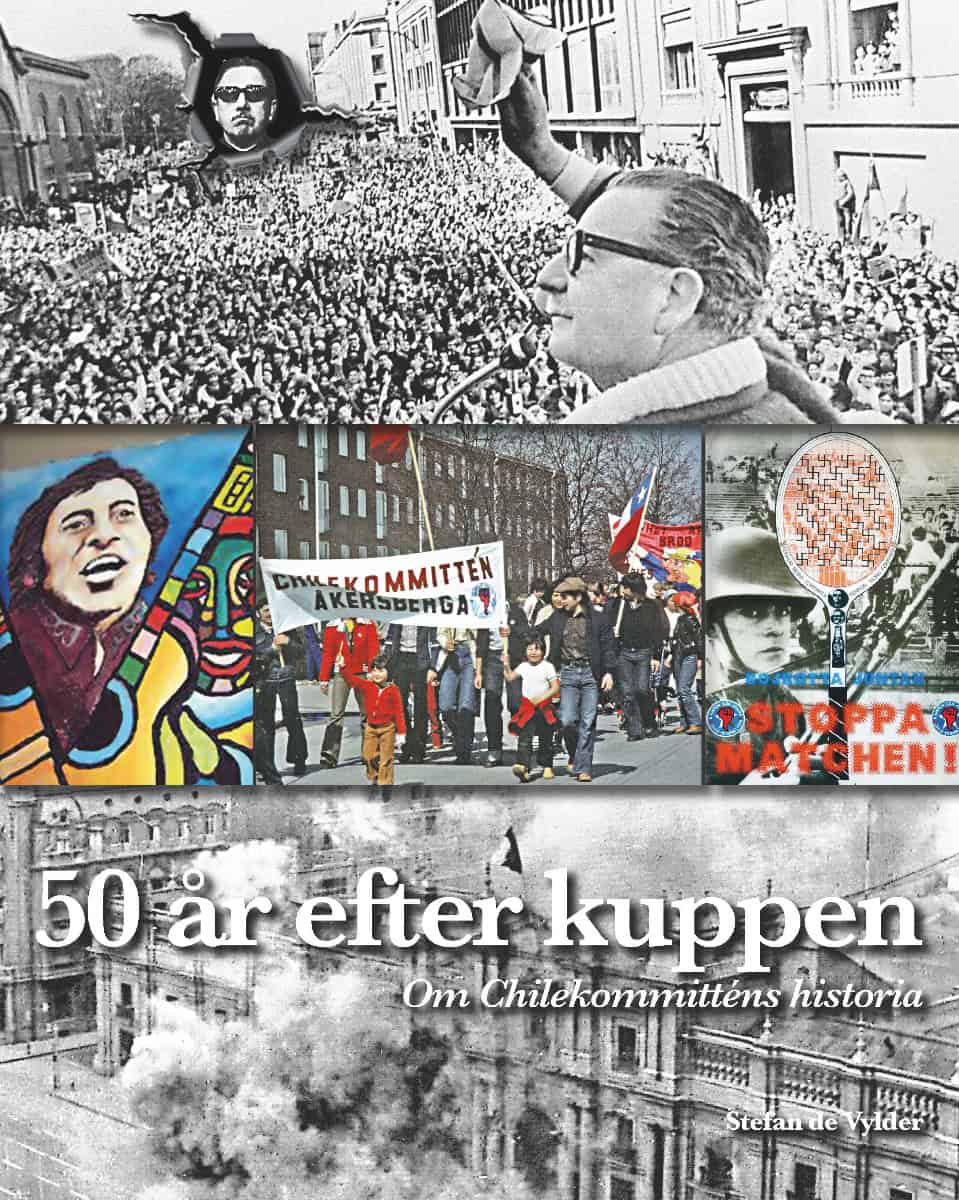 Stefan de Vylder : 50 år efter kuppen : om Chilekommitténs historia