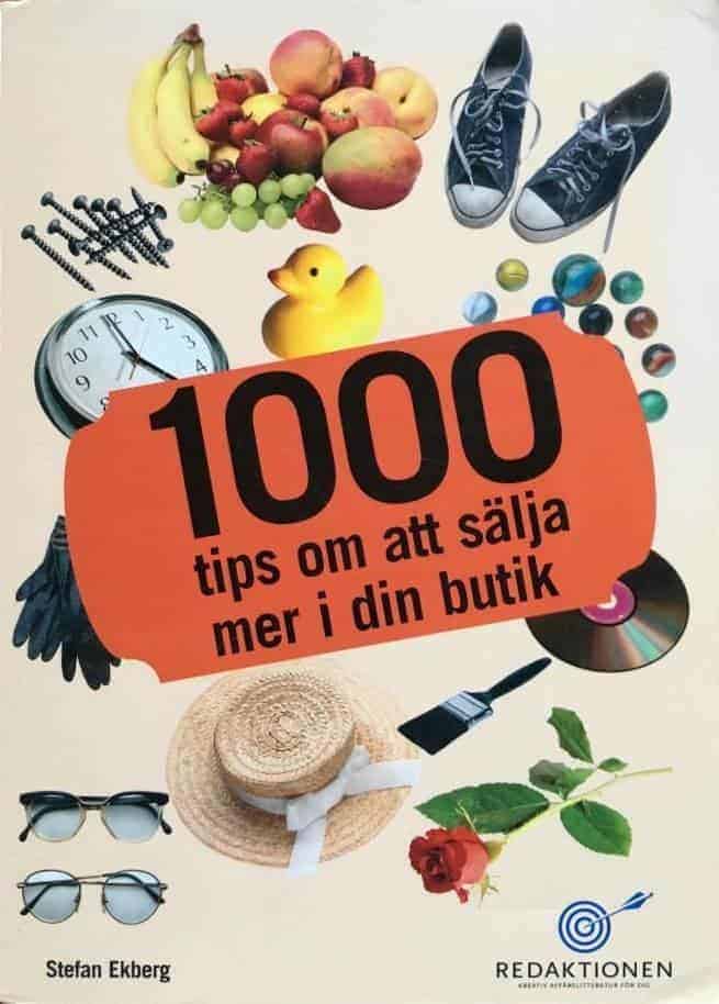 Stefan Ekberg : 1000 tips om att sälja mer i din butik