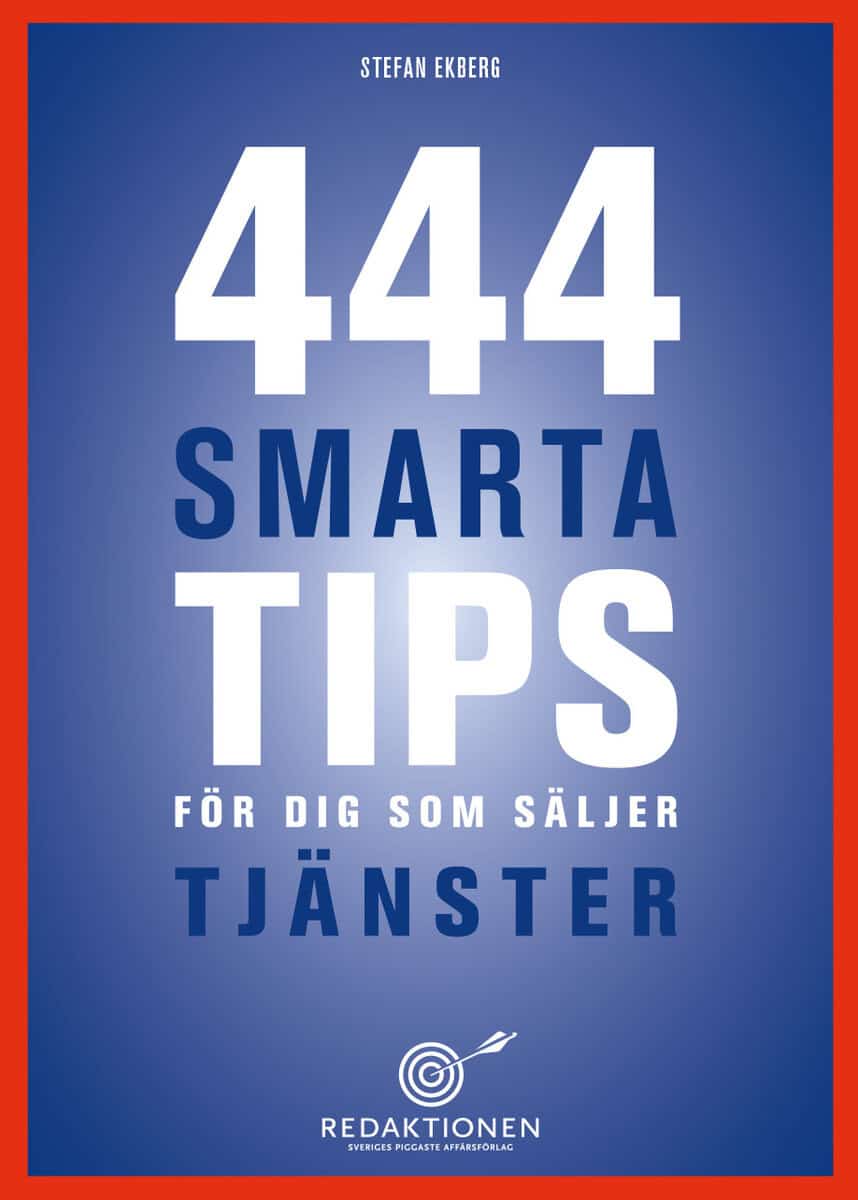 Stefan Ekberg : 444 smarta tips för dig som säljer tjänster