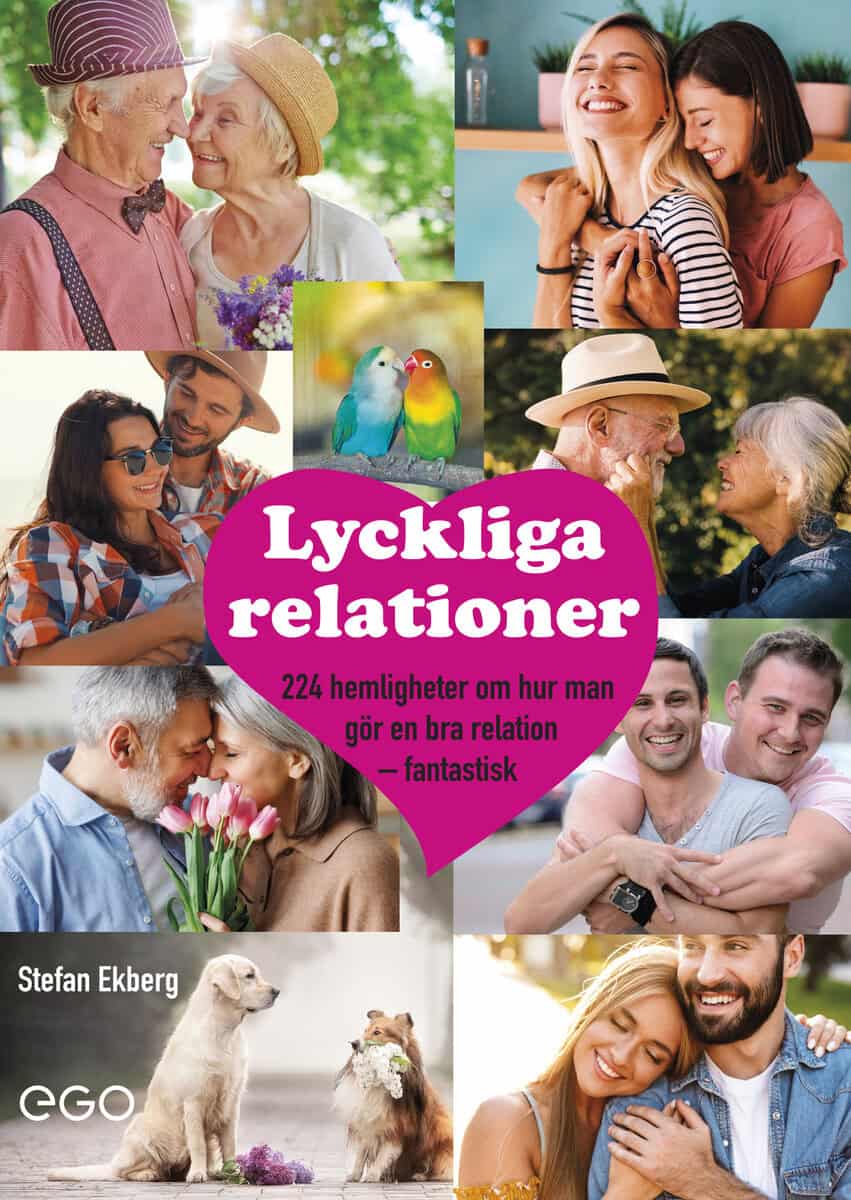 Stefan Ekberg : Lyckliga relationer - 224 hemligheter om hur man gör en bra relation - fantastisk