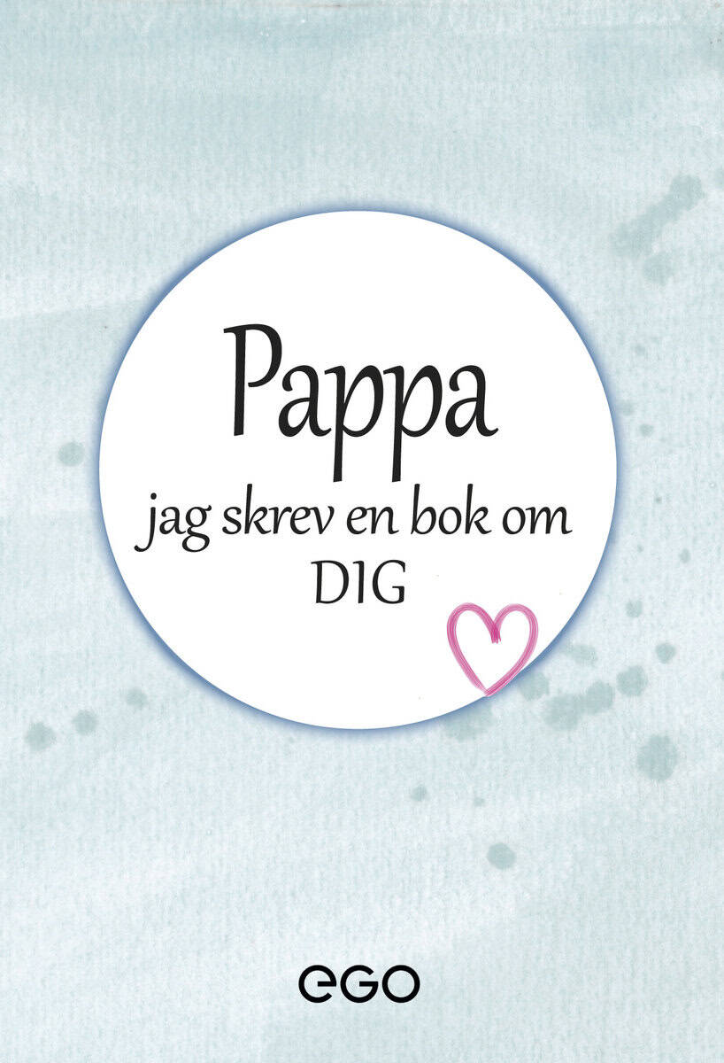 Stefan Ekberg : Pappa - jag skrev en bok om dig